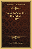 Donatello Seine Zeit Und Schule (1875)