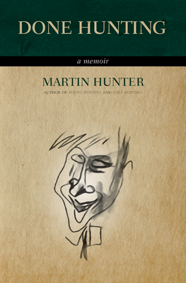 Done Hunting: A Memoir - Hunter, Martin