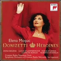 Donizetti Heroines - Elena Mosuc (soprano); Symphony Orchestra of Croatian Radiotelevision; Ivo Lipanovi (conductor)