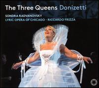 Donizetti: The Three Queens - Anthony Reed (bass); Christopher Kenney (baritone); David Weigel (bass baritone); Eric Ferring (tenor);...
