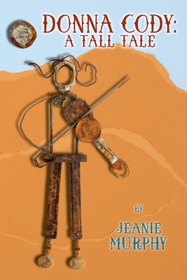 Donna Cody: A Tall Tale - Murphy, Jeanie