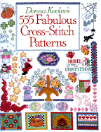 Donna Kooler's 555 Fabulous Cross-Stitch Patterns - Kooler, Donna