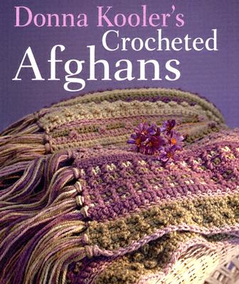 Donna Kooler's Crocheted Afghans - Kooler, Donna