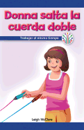 Donna Salta La Cuerda Doble: Trabajar Al Mismo Tiempo (Donna Plays Double Dutch: Working at the Same Time)