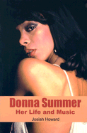 Donna Summer: Her Life and Music