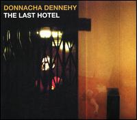 Donnacha Dennehy: The Last Hotel - Claudia Boyle (vocals); Crash Ensemble; Katherine Manley (vocals); Mikel Murfi (vocals); Robin Adams (vocals);...