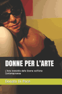 Donne Per l'Arte: L'Arte invisibile delle Donne nell'Arte Contemporanea