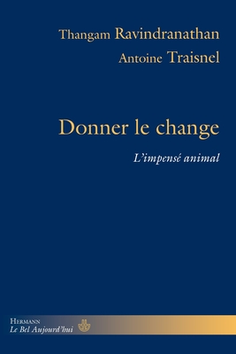 Donner Le Change - Ravindranathan, Thangam, and Traisnel, Antoine