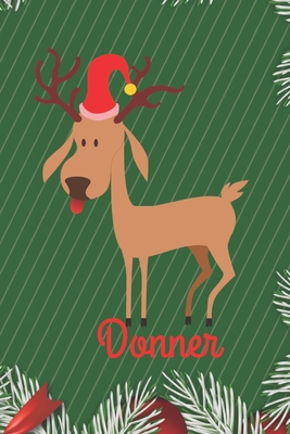 Donner: Merry Christmas Donner reindeer Journal, Notebook, Diary, of writing,6"x9" Lined Pages, 120 Pages - My Journal, Creative Design
