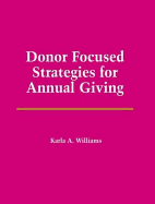 Donor Focused Strategies for Annual Giving