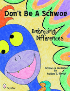 Don't Be a Schwoe: Embracing Differences