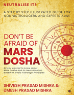 Don't be afraid of Mars Dosha: A step by step illustrated guide for Non-Astrologers and experts alike