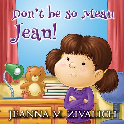 Don't be so Mean Jean - Zivalich, Jeanna M