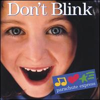 Don't Blink - Parachute Express