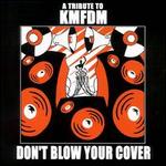 Don't Blow Your Cover: A Tribute to KMFDM