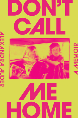 Don't Call Me Home: A Memoir - Auder, Alexandra