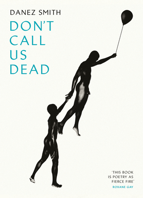 Don't Call Us Dead - Smith, Danez