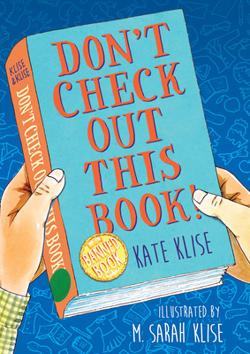 Don't Check Out This Book! - Klise, Kate