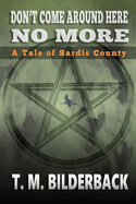 Don't Come Around Here No More - A Tale of Sardis County