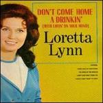 Don't Come Home a Drinkin' (With Lovin' on Your Mind)