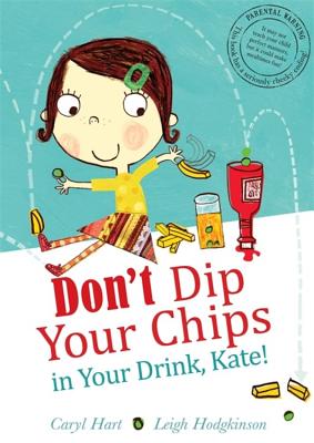 Don't Dip Your Chips in Your Drink, Kate - Hart, Caryl