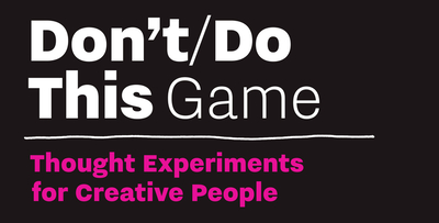 Don't Do This - Game: An Inspiration Game for Creative People - Roos, Donald