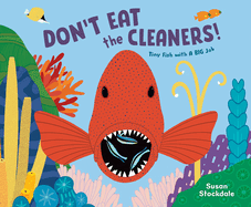 Don't Eat the Cleaners!: Tiny Fish with a Big Job