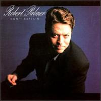 Don't Explain - Robert Palmer