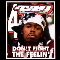 Don't Fight the Feelin' - Rappin' 4-Tay