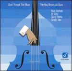 Don't Forget the Blues - Ray Brown All Stars