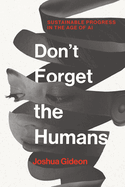 Don't Forget the Humans: Sustainable Progress in the Age of AI