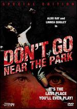 Don't Go Near the Park [Special Edition] - Lawrence D. Foldes