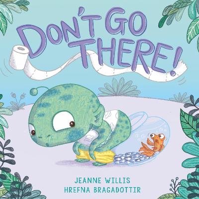 Don't Go There! - Willis, Jeanne