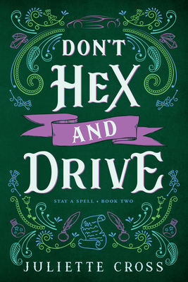 Don't Hex and Drive: Stay a Spell Book 2 Volume 2 - Cross, Juliette