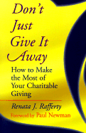 Don't Just Give It Away: How to Make the Most of Your Charitable Giving