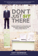 Don't Just Sit There: Transitioning to a Standing and Dynamic Workstation for Whole-Body Health