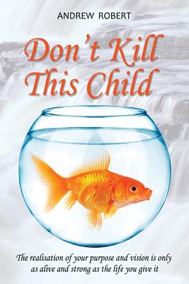 Don't Kill This Child - Robert, Andrew