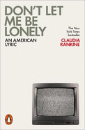 Don't Let Me Be Lonely: An American Lyric