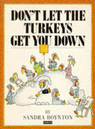 Don't Let the Turkeys Get You Down - Boynton, Sandra