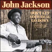 Don't Let Your Deal Go Down - John Jackson
