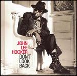 Don't Look Back [Bonus Tracks] - John Lee Hooker