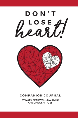 Don't Lose Heart!: Companion Journal - Smith Bs, Linda, and Woll Lmhc Ma, Mary Beth