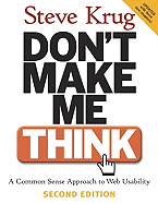 Don't Make Me Think!: A Common Sense Approach to Web Usability