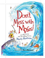 Don't Mess with Moses: Peculiar Poems and Rib Tickling Rhymes