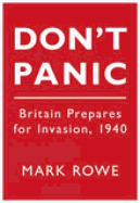 Don't Panic: Britain Prepares for Invasion, 1940