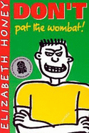 Don't Pat the Wombat! - Honey, Elizabeth
