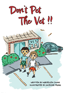 Don't Pet The Vet !!