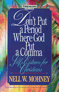 Don't Put a Period Where God Put a Comma