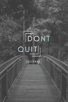 Don't Quit Journal: Do It Journal For Prisoners Notebook with Prompts A Daily Diary for Guided Reflection to Aid Recovery and Promote Transformative Self-Help - New Tomorrow Press