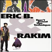 Don't Sweat the Technique - Eric B. & Rakim